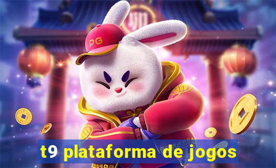 t9 plataforma de jogos